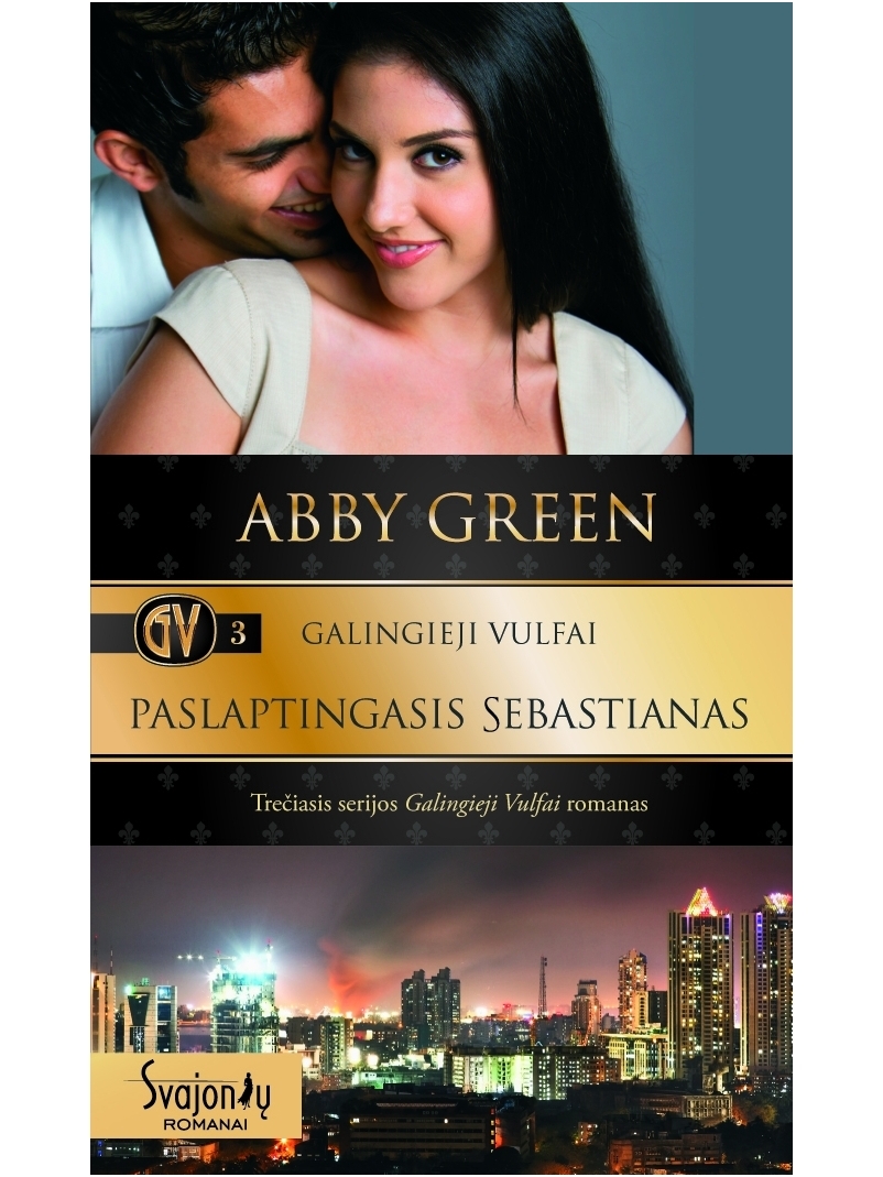 Abby Green. Galingieji Vulfai. Paslaptingasis Sebastianas (3 knyga) Abby Green. Galingieji Vulfai. Paslaptingasis Sebastianas (3 knyga)