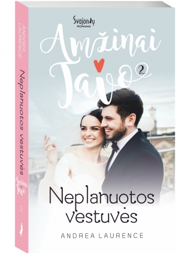 Andrea Laurence. Neplanuotos vestuvės (2 knyga) Andrea Laurence. Neplanuotos vestuvės (2 knyga)