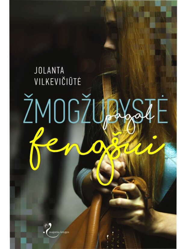 Jolanta Vilkevičiūtė. Žmogžudystė pagal fengšui (Knyga su defektais) Jolanta Vilkevičiūtė. Žmogžudystė pagal fengšui (Knyga su defektais)