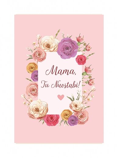 Atvirukas. Mama, Tu nuostabi!