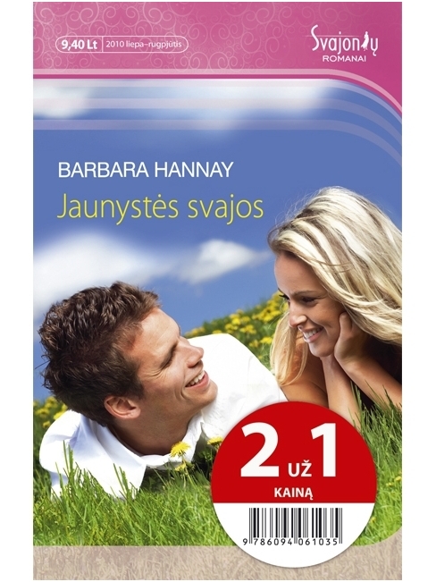 Barbara Hannay. Jaunystės svajos Barbara Hannay. Jaunystės svajos