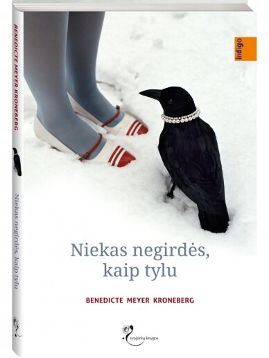 Benedicte Meyer Kroneberg. Niekas negirdės, kaip tylu (Knyga su defektais) Benedicte Meyer Kroneberg. Niekas negirdės, kaip tylu (Knyga su defektais)