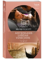 Bronwyn Scott. Aistringasis lošėjas Venecijoje (3 knyga)