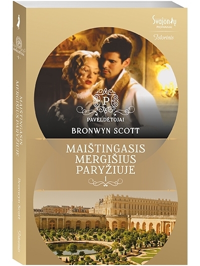 Bronwyn Scott. Maištingasis mergišius Paryžiuje (1 knyga) Bronwyn Scott. Maištingasis mergišius Paryžiuje (1 knyga)