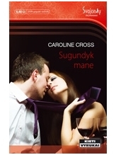 Caroline Cross. Sugundyk mane