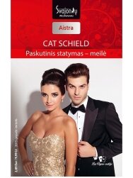 Cat Schield. Paskutinis statymas – meilė (2015 gegužė–birželis) Cat Schield. Paskutinis statymas – meilė (2015 gegužė–birželis)