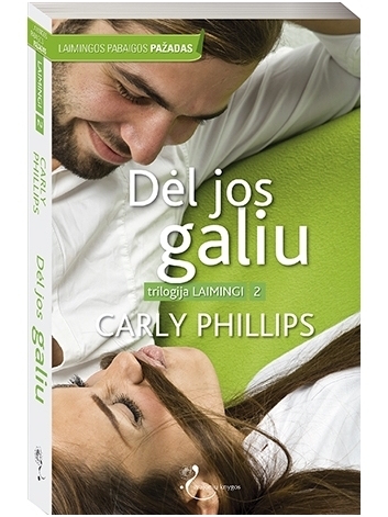 Carly Phillips. Dėl jos galiu (2 knyga) Carly Phillips. Dėl jos galiu (2 knyga)