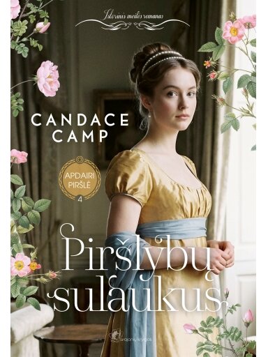 Candace Camp. Piršlybų sulaukus (Ketvirta knyga) Candace Camp. Piršlybų sulaukus (Ketvirta knyga)
