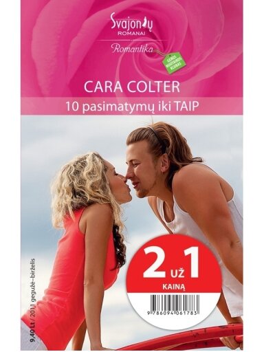 Cara Colter. 10 pasimatymų iki TAIP (2011 gegužė-birželis) Cara Colter. 10 pasimatymų iki TAIP (2011 gegužė-birželis)