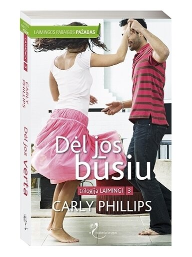 Carly Phillips. Dėl jos būsiu (3 knyga) Carly Phillips. Dėl jos būsiu (3 knyga)