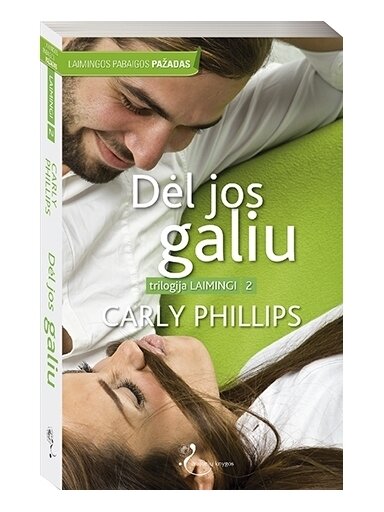 Carly Phillips. Dėl jos galiu (2 knyga) Carly Phillips. Dėl jos galiu (2 knyga)