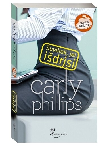 Carly Phillips. Suviliok, jei išdrįsi Carly Phillips. Suviliok, jei išdrįsi