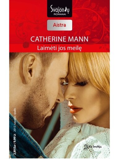 Catherine Mann. Laimėti jos meilę (2015 rugsėjis–spalis) Catherine Mann. Laimėti jos meilę (2015 rugsėjis–spalis)