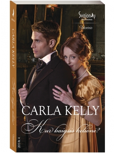 Carla Kelly. Kur baigsis kelionė? (2015, Nr. 4) Carla Kelly. Kur baigsis kelionė? (2015, Nr. 4)