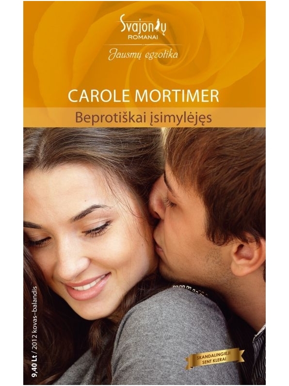 Carole Mortimer. Beprotiškai įsimylėjęs (2012 kovas-balandis) Carole Mortimer. Beprotiškai įsimylėjęs (2012 kovas-balandis)