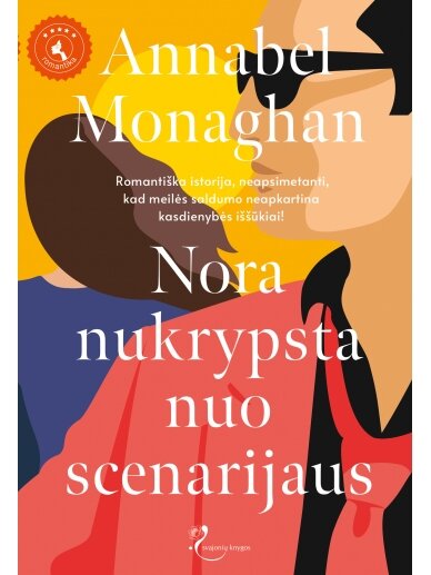 Annabel Monaghan. Nora nukrypsta nuo scenarijaus (Knyga su defektais) Annabel Monaghan. Nora nukrypsta nuo scenarijaus (Knyga su defektais)