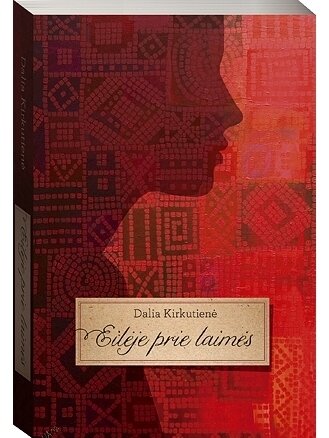 Dalia Kirkutienė. Eilėje prie laimės Dalia Kirkutienė. Eilėje prie laimės