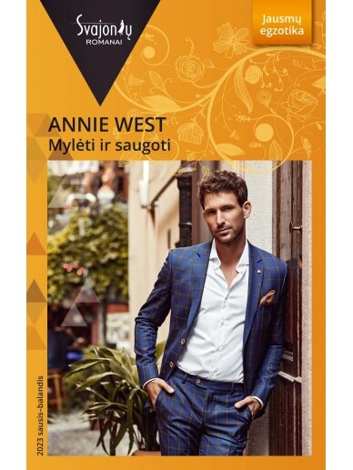 Annie West. Mylėti ir saugoti (2023 sausis–balandis) Annie West. Mylėti ir saugoti (2023 sausis–balandis)