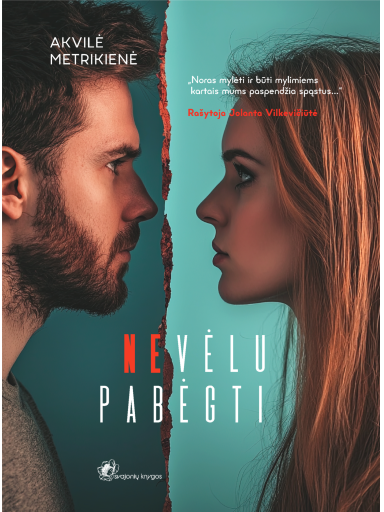 Akvilė Metrikienė. Nevėlu pabėgti (Knyga su defaktais) Akvilė Metrikienė. Nevėlu pabėgti (Knyga su defaktais)