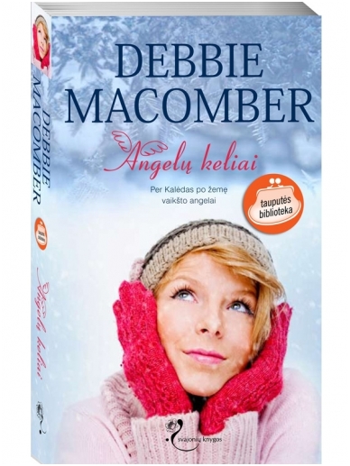 Debbie Macomber. Angelų keliai Debbie Macomber. Angelų keliai