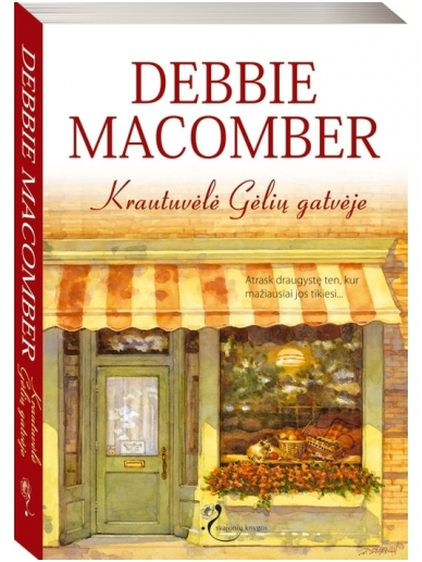 Debbie Macomber. Krautuvėlė Gėlių gatvėje Debbie Macomber. Krautuvėlė Gėlių gatvėje