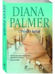 Diana Palmer. Meilės keliai Diana Palmer. Meilės keliai