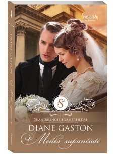 Diane Gaston. Meilės supančioti (1 knyga)