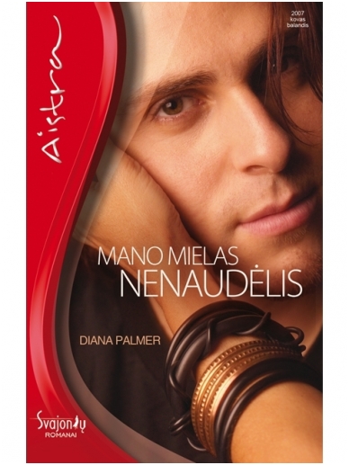 Diana Palmer. Mano mielas nenaudėlis Diana Palmer. Mano mielas nenaudėlis