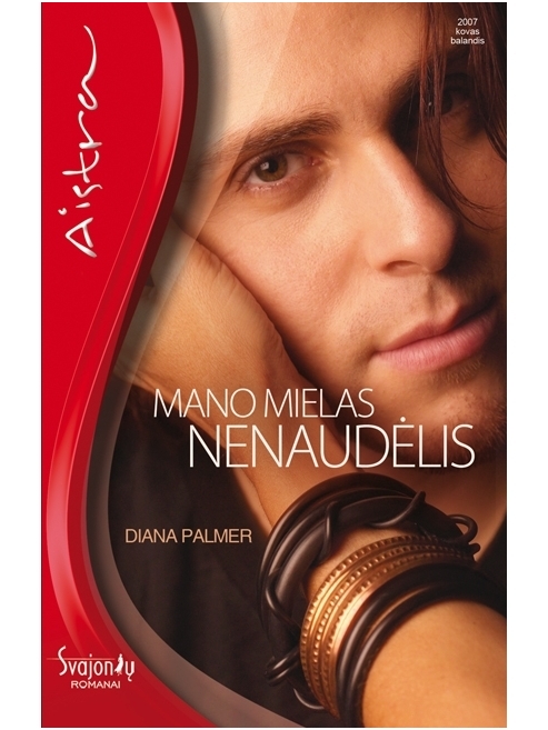 Diana Palmer. Mano mielas nenaudėlis Diana Palmer. Mano mielas nenaudėlis