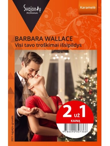 Barbara Wallace. Visi tavo troškimai išsipildys (2021 rugsėjis–gruodis) Barbara Wallace. Visi tavo troškimai išsipildys (2021 rugsėjis–gruodis)