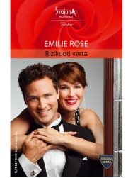 Emilie Rose. Rizikuoti verta (2012 liepa-rugpjūtis)