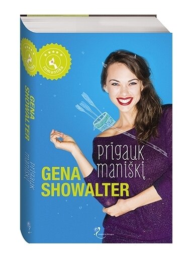 Gena Schowalter. Prigauk maniškį