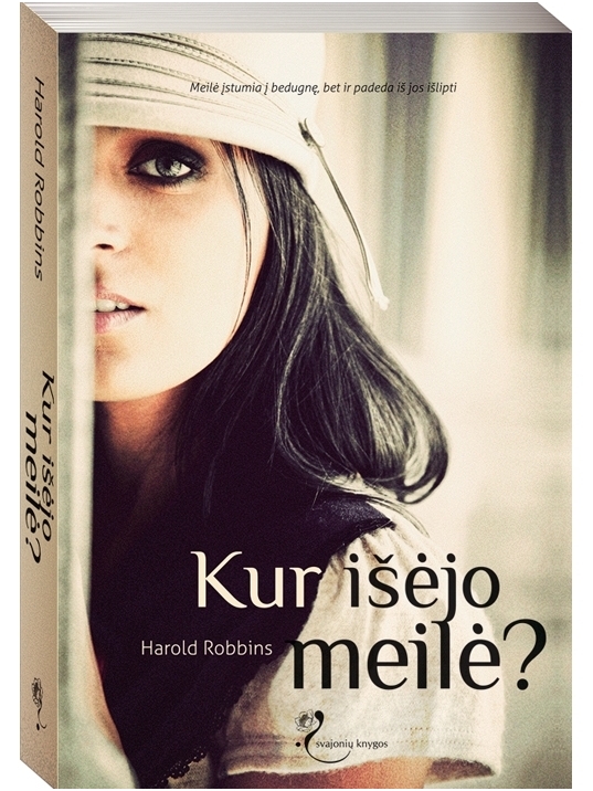 Harold Robbins. Kur išėjo meilė?