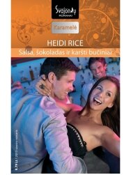 Heidi Rice. Salsa, šokoladas ir karšti bučiniai (2013 sausis–vasaris) Heidi Rice. Salsa, šokoladas ir karšti bučiniai (2013 sausis–vasaris)