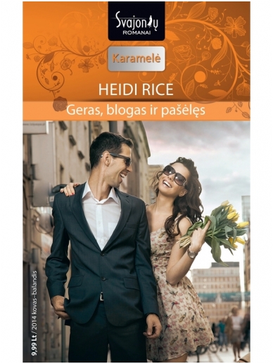 Heidi Rice. Geras, blogas ir pašėlęs (2014 kovas–balandis) Heidi Rice. Geras, blogas ir pašėlęs (2014 kovas–balandis)