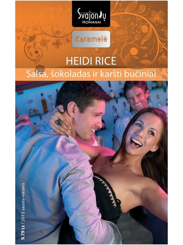 Heidi Rice. Salsa, šokoladas ir karšti bučiniai (2013 sausis–vasaris) Heidi Rice. Salsa, šokoladas ir karšti bučiniai (2013 sausis–vasaris)
