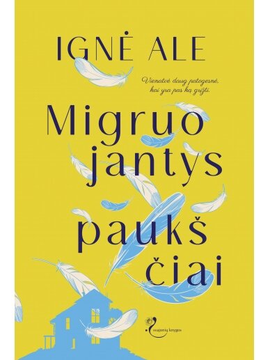 Ignė Ale. Migruojantys paukščiai (Knyga su defektais) Ignė Ale. Migruojantys paukščiai (Knyga su defektais)