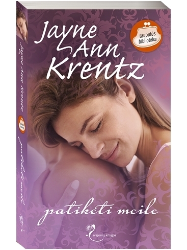 Jayne Ann Krentz. Patikėti meile Jayne Ann Krentz. Patikėti meile