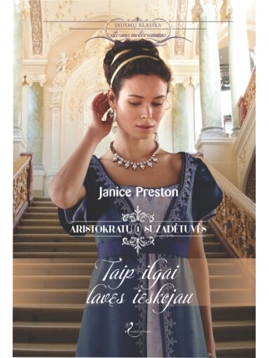 Janice Preston. Taip ilgai tavęs ieškojau (Pirma knyga) Janice Preston. Taip ilgai tavęs ieškojau (Pirma knyga)