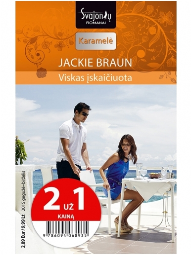 Jackie Braun. Viskas įskaičiuota (2015 gegužė–birželis) Jackie Braun. Viskas įskaičiuota (2015 gegužė–birželis)