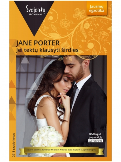 Jane Porter. Jei tektų klausyti širdies (2018 sausis–kovas) Jane Porter. Jei tektų klausyti širdies (2018 sausis–kovas)