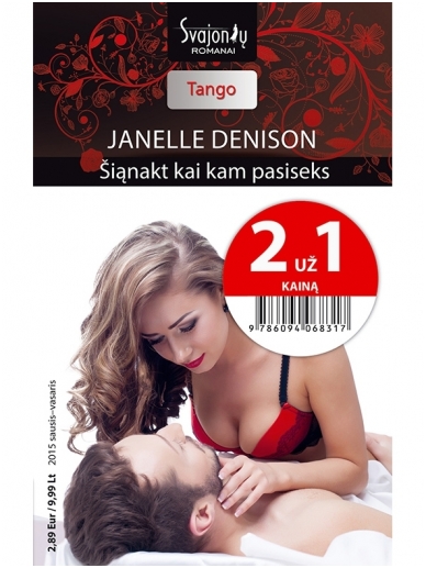 Janelle Denison. Šiąnakt kai kam pasiseks (2015 sausis–vasaris) Janelle Denison. Šiąnakt kai kam pasiseks (2015 sausis–vasaris)