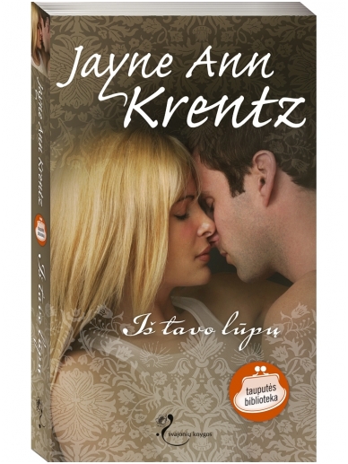Jayne Ann Krentz. Iš tavo lūpų Jayne Ann Krentz. Iš tavo lūpų
