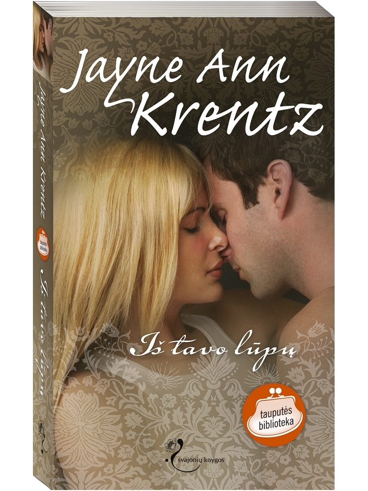 Jayne Ann Krentz. Iš tavo lūpų Jayne Ann Krentz. Iš tavo lūpų