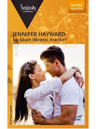Jennifer Hayward. Ką šįkart iškrėtei, Frenke? (2018 liepa–rugsėjis) Jennifer Hayward. Ką šįkart iškrėtei, Frenke? (2018 liepa–rugsėjis)