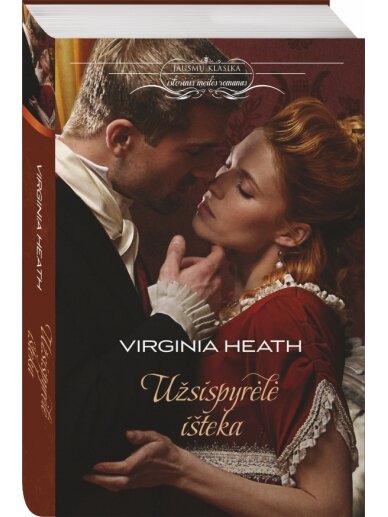 Virginia Heath. Užsispyrėlė išteka (Knyga su defektais) Virginia Heath. Užsispyrėlė išteka (Knyga su defektais)