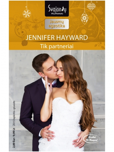 Jennifer Hayward. Tik partneriai (2015 lapkritis–gruodis) Jennifer Hayward. Tik partneriai (2015 lapkritis–gruodis)