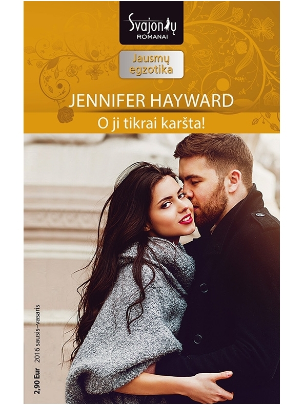 Jennifer Hayward. O ji tikrai karšta (2016 sausis–vasaris) Jennifer Hayward. O ji tikrai karšta (2016 sausis–vasaris)
