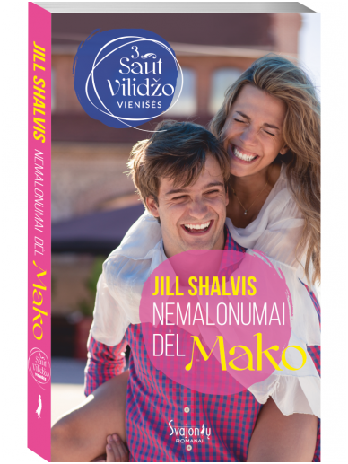 Jill Shalvis. Nemalonumai dėl Mako (3 knyga) Jill Shalvis. Nemalonumai dėl Mako (3 knyga)