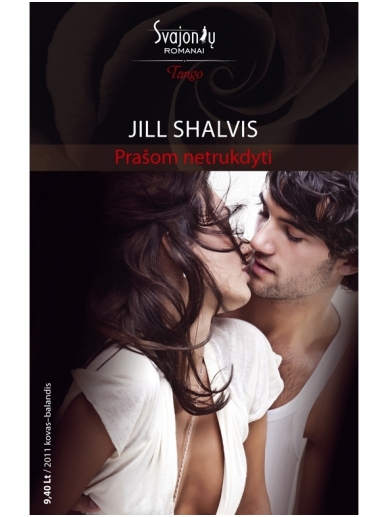 Jill Shalvis. Prašom netrukdyti (2011 kovas-balandis) Jill Shalvis. Prašom netrukdyti (2011 kovas-balandis)